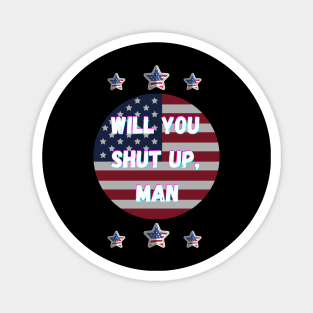 Will You Shut Up Man Joe 2020 Magnet